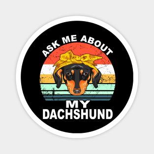 Ask Me About My Dachshund Vintage Magnet